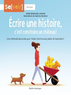 cover image of Écrire une histoire, c'est construire un château